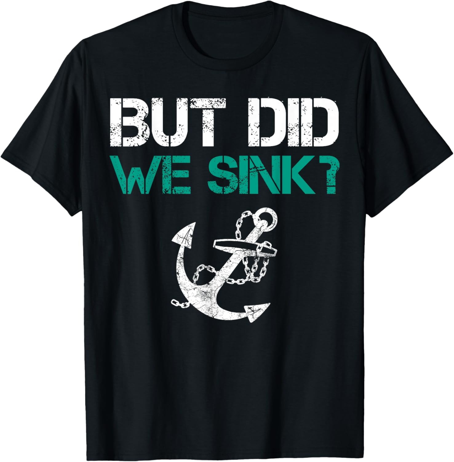 But Did We Sink Boat Anchor Boating Captain