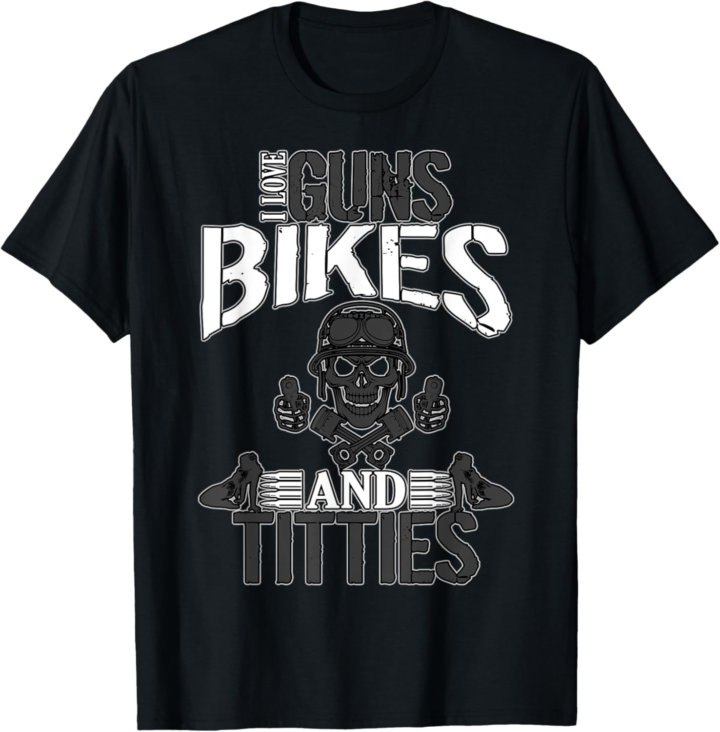 I Love Guns Bikes Titties Men Women Ride Pride