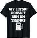 My Jetski Doesn Run On Thanks Boating Gifts