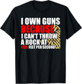 Gun Shirt I Own Guns Because Funny