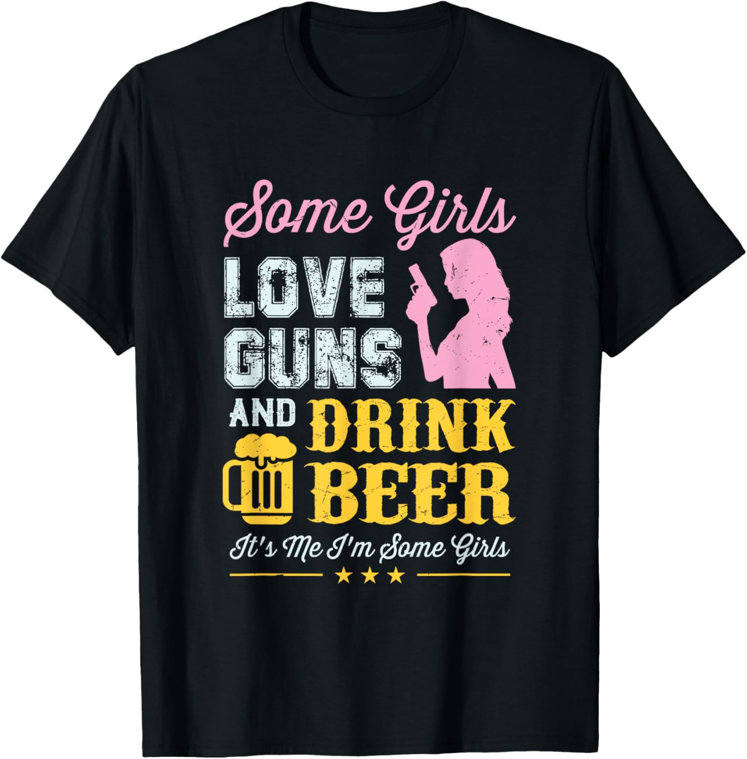 Some Girls Love Guns Drink Beer Shirt Pro Gun