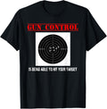 Gun Control Funny T Shirt