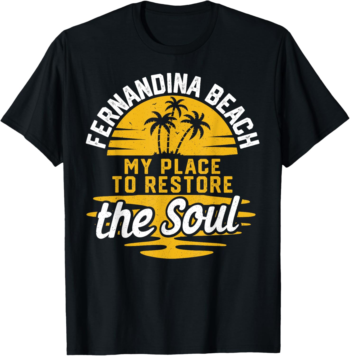 My Place To Restore The Soul - Fernandina Beach T-Shirt for Men Women Kids