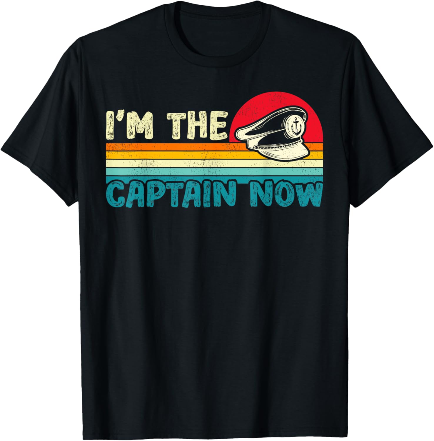 Vintage I M Captain Now Boating Boat Captain