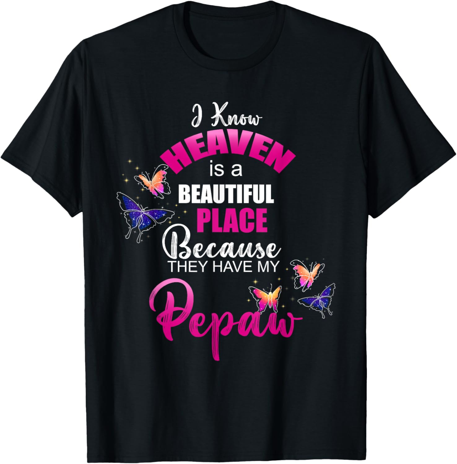 Heaven is Beautiful Place My PEPAW Angel Memorial Family