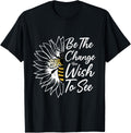 Be The Change You Wish To See In The World Bee Lover