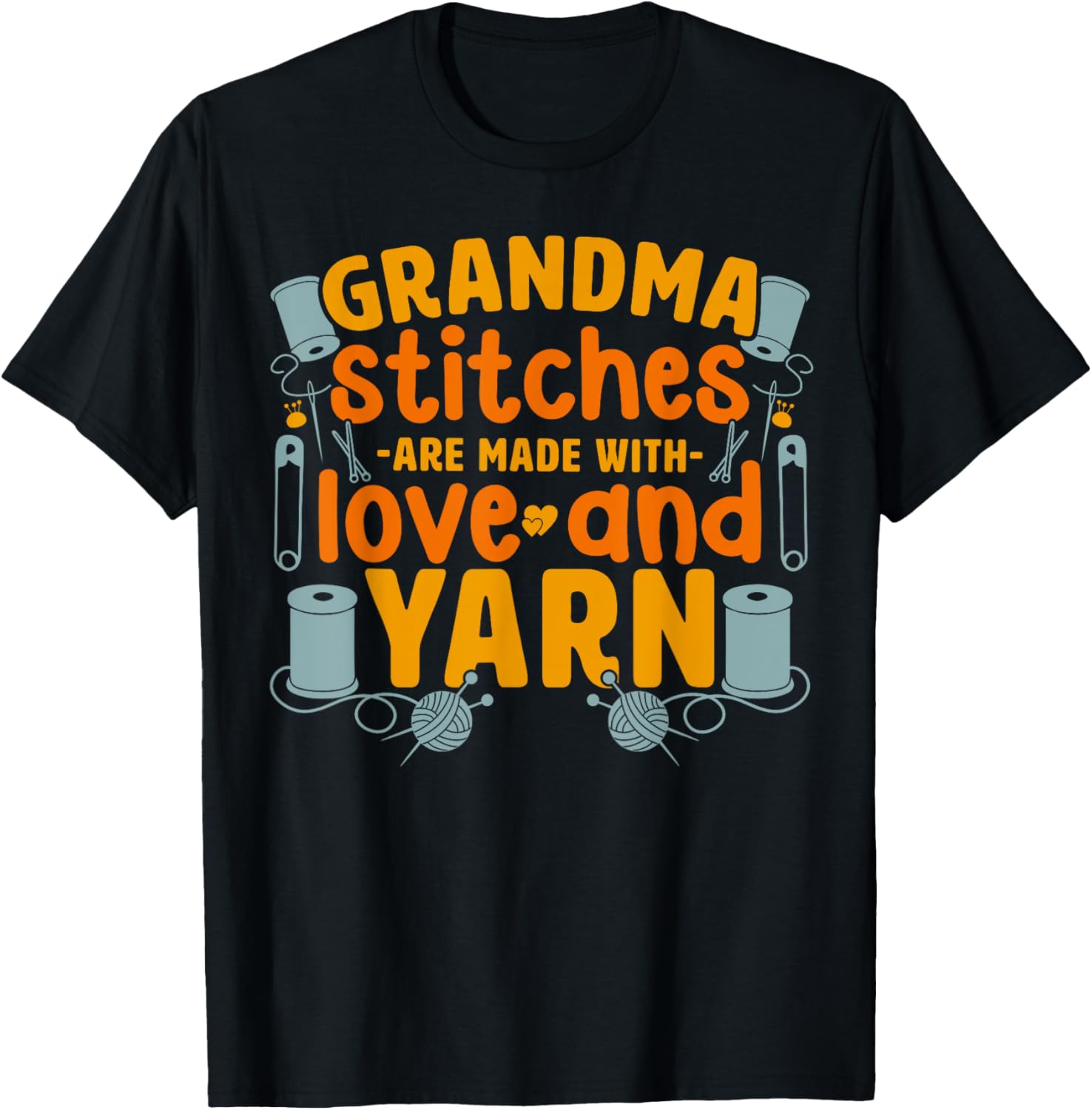 Grandma Stitches Are Made With Yarn And Love Knitting Mom