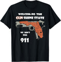 Welcome To Gun Shine State We Dont Dial 911
