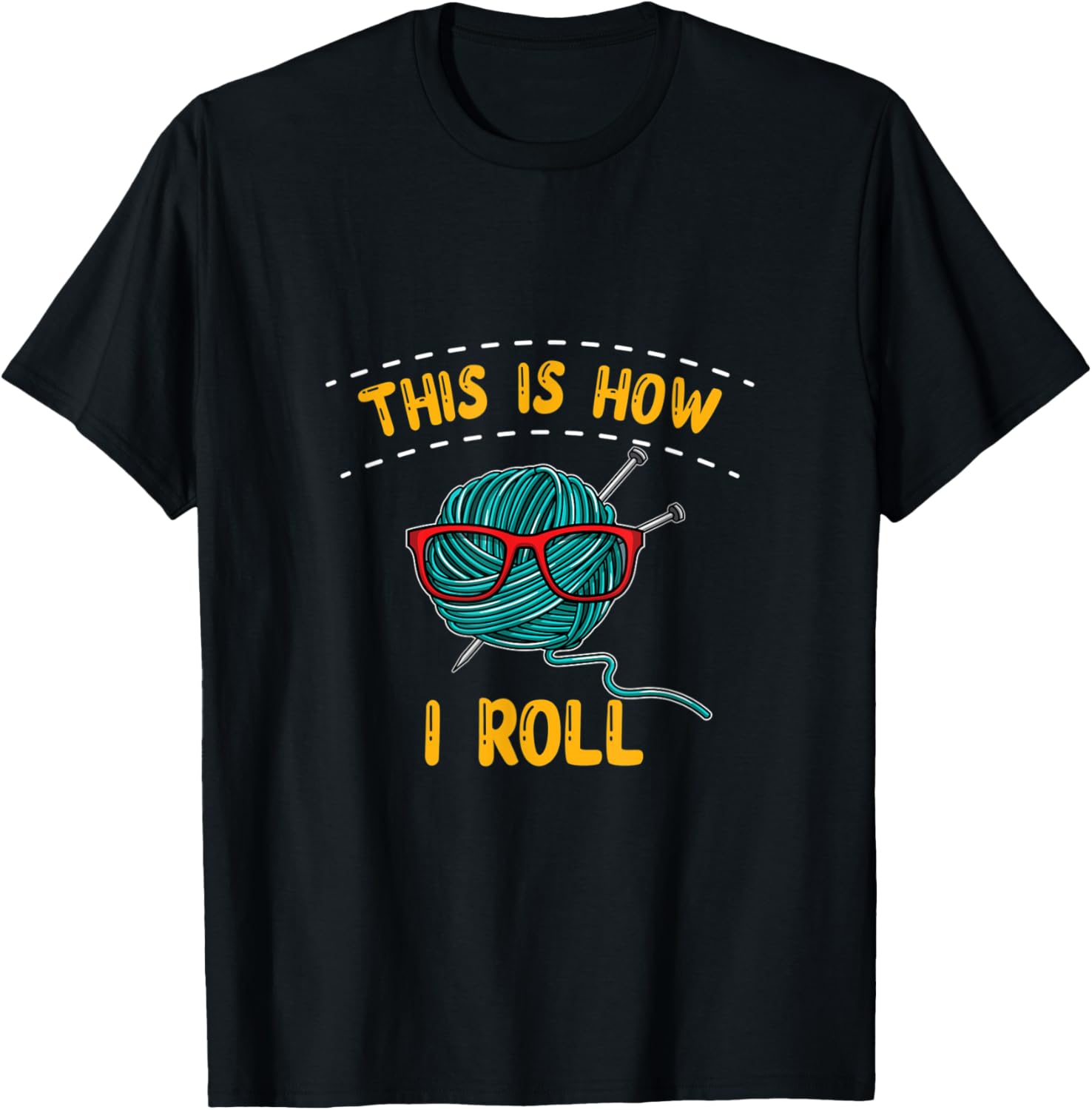 Crochet Crocheter Knitting Yarn Lover This is How I Roll