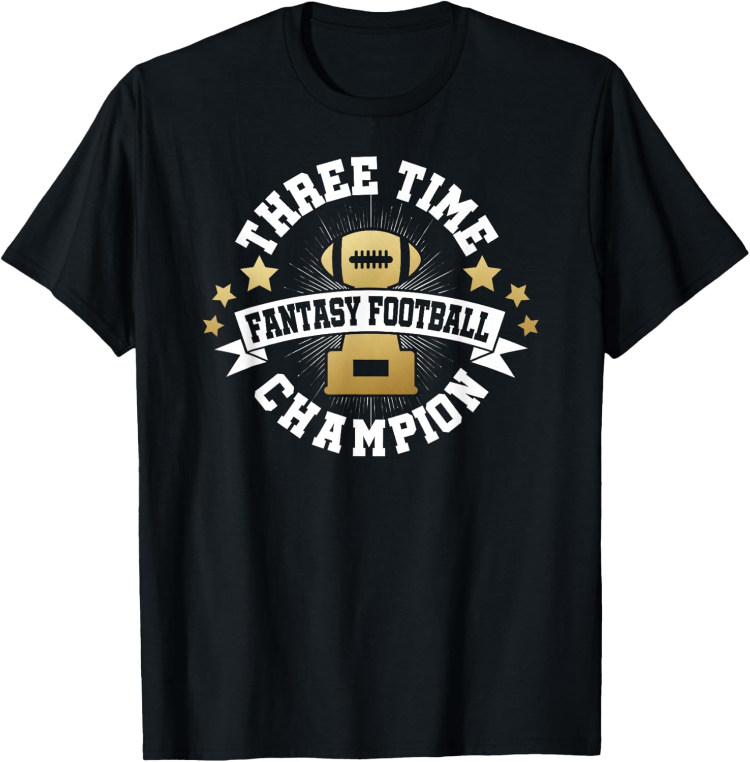 Three Time Fantasy Football Champion T Shirt Champ 1st Place