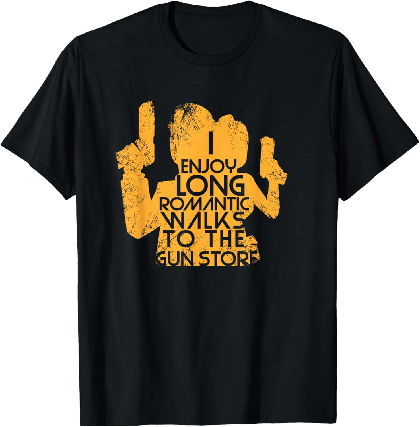 I Enjoy Long Romantic Walks Tothe Gunstore Funny Gun T Shirt