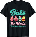 Bake the world a better place funny saying