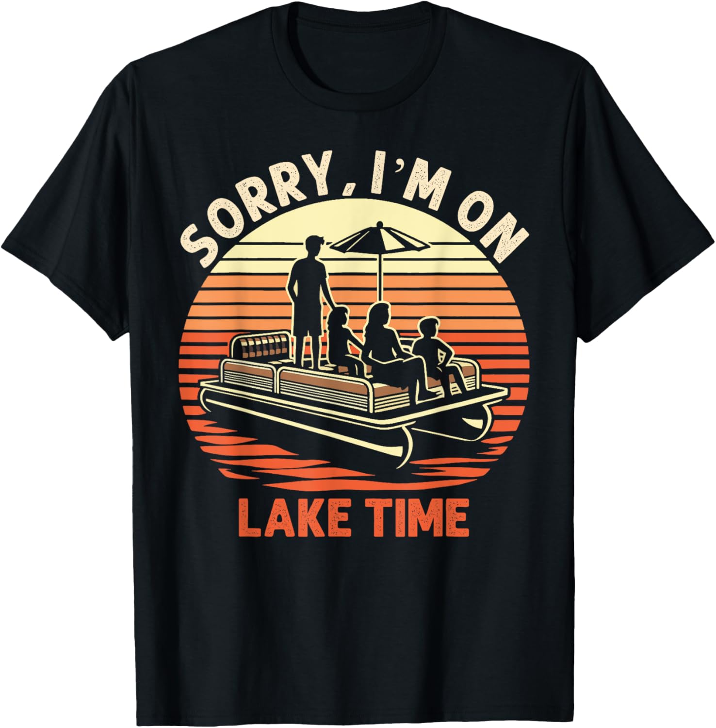 Sorry I U2019M On Lake Time Pontoon Boat
