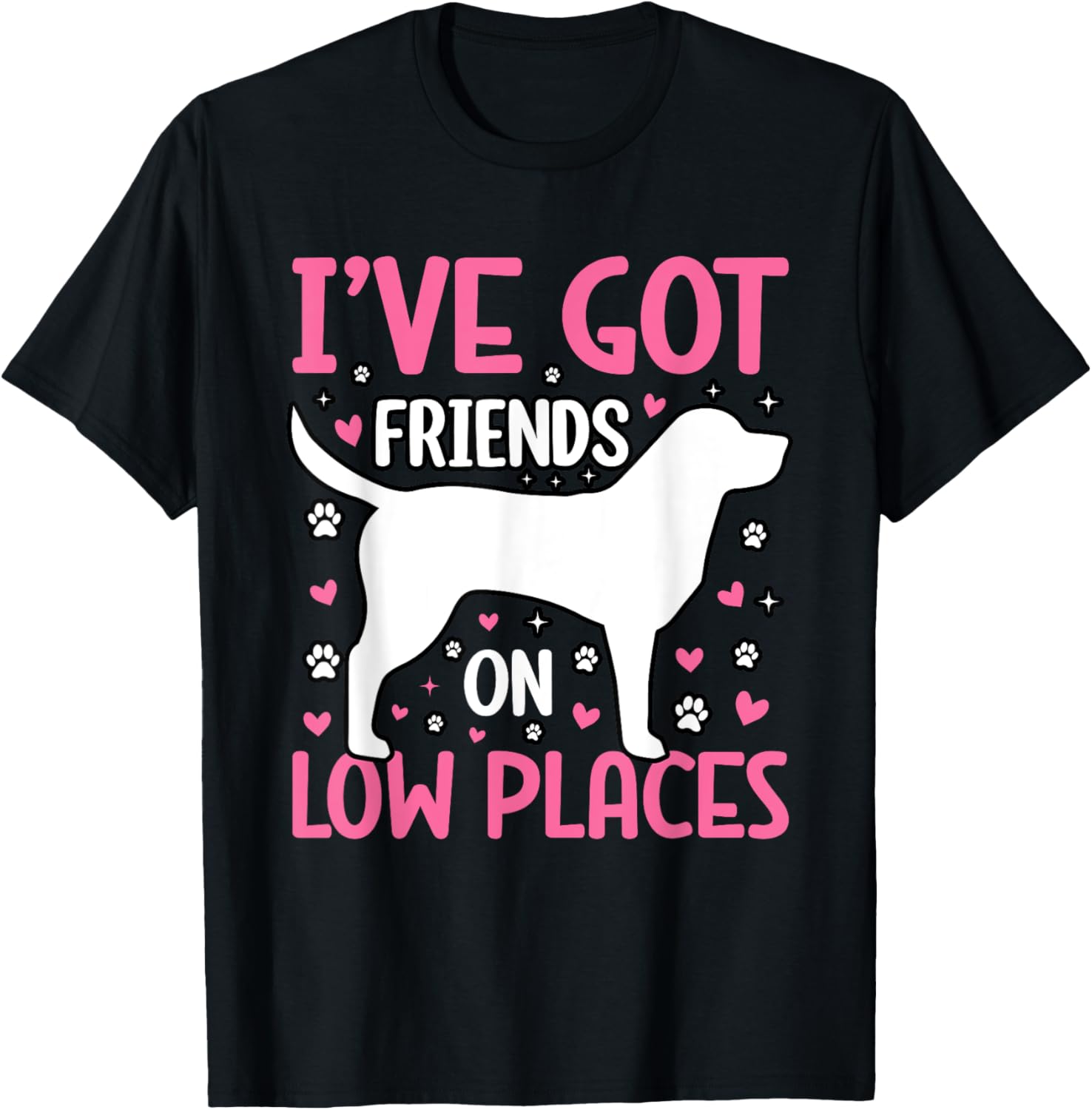 I've got friends on low Places Labrador Retriever