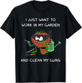 I Just Want To Work In My Garden Clean My Guns