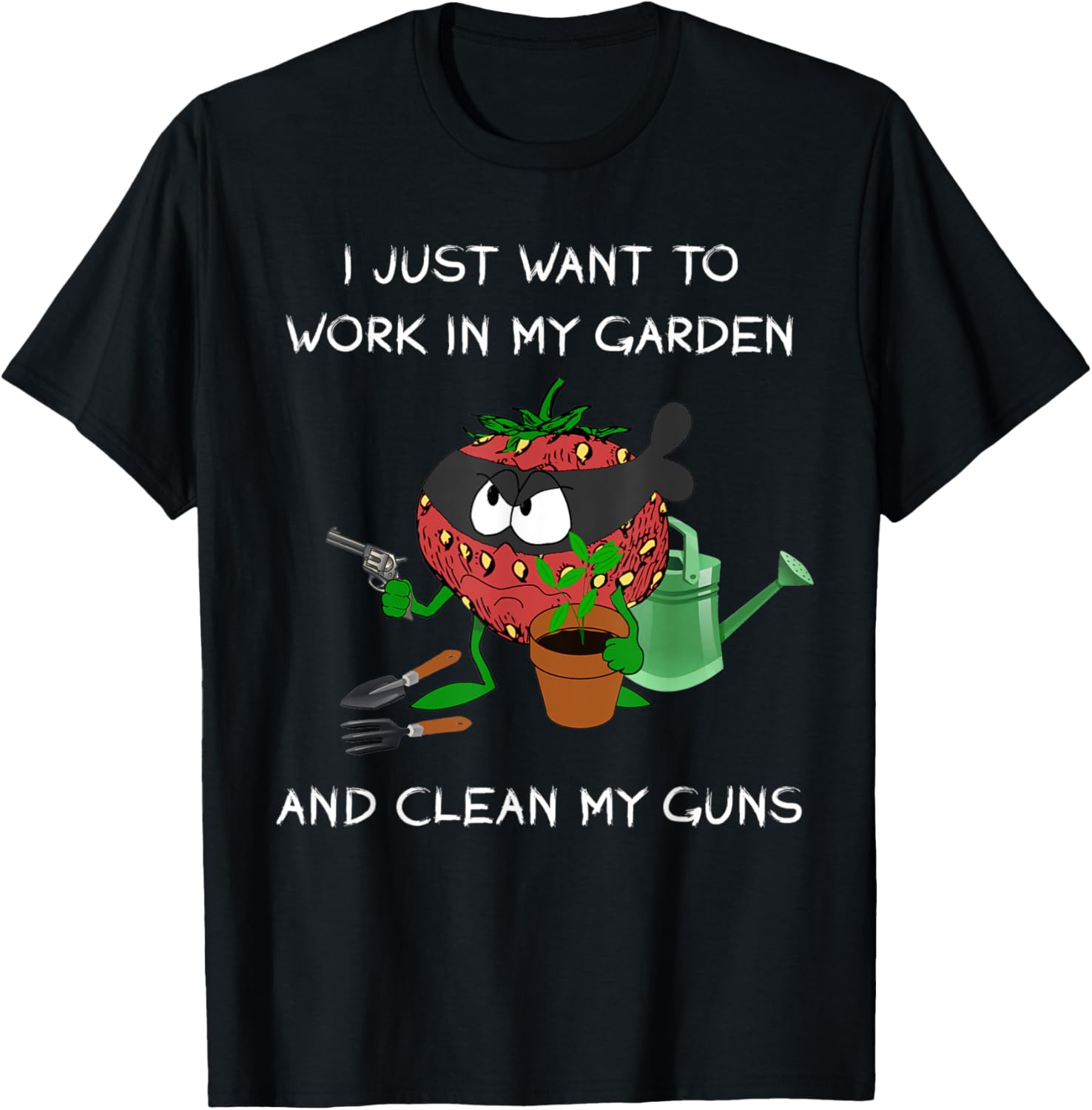 I Just Want To Work In My Garden Clean My Guns