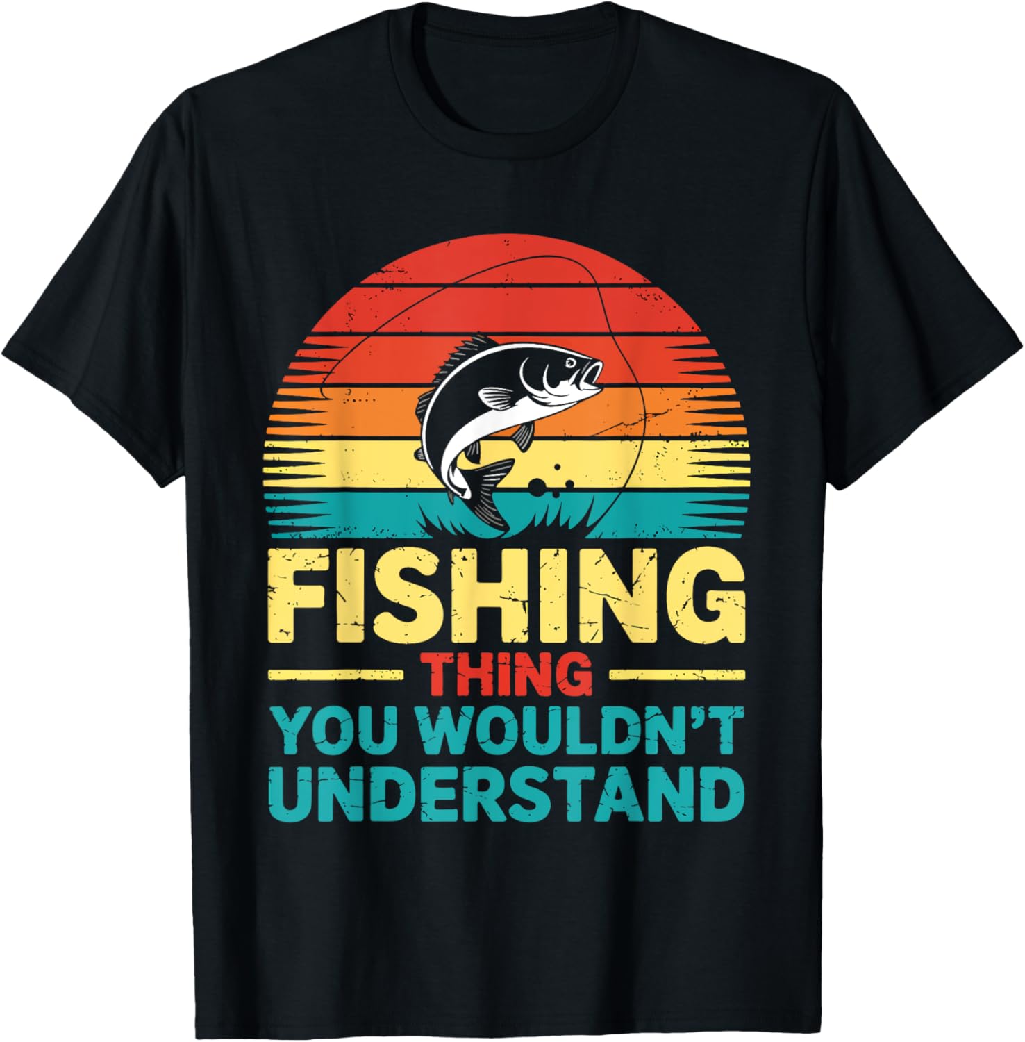 Fishing Is My Happy Place You Wouldn't Understand Fisherman