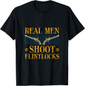 Real Men Shoot Flintlocks Guns Flintlock