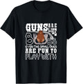 Guns Are Like Boobs Tees Funny Shooting