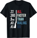 All Faster Than Dialing 911 Gun Ammo Lovers Bullet