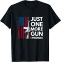 Just One More Gun I Promise I Usa Pride Usa Gun Flag