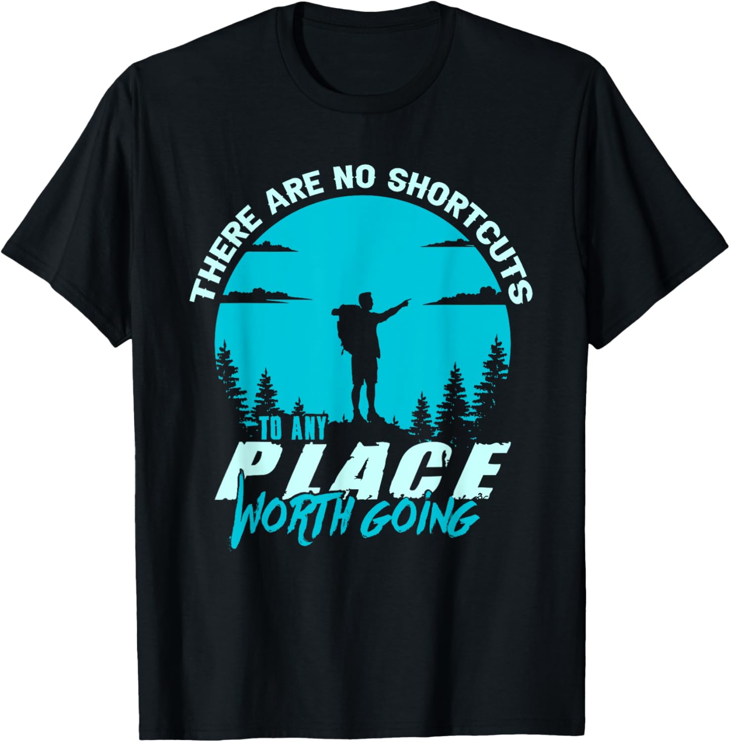 No shortcuts to any place worth going hiking mountains climbing
