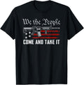 We People Come Take It Pro Guns 2Nd Amendment Gun