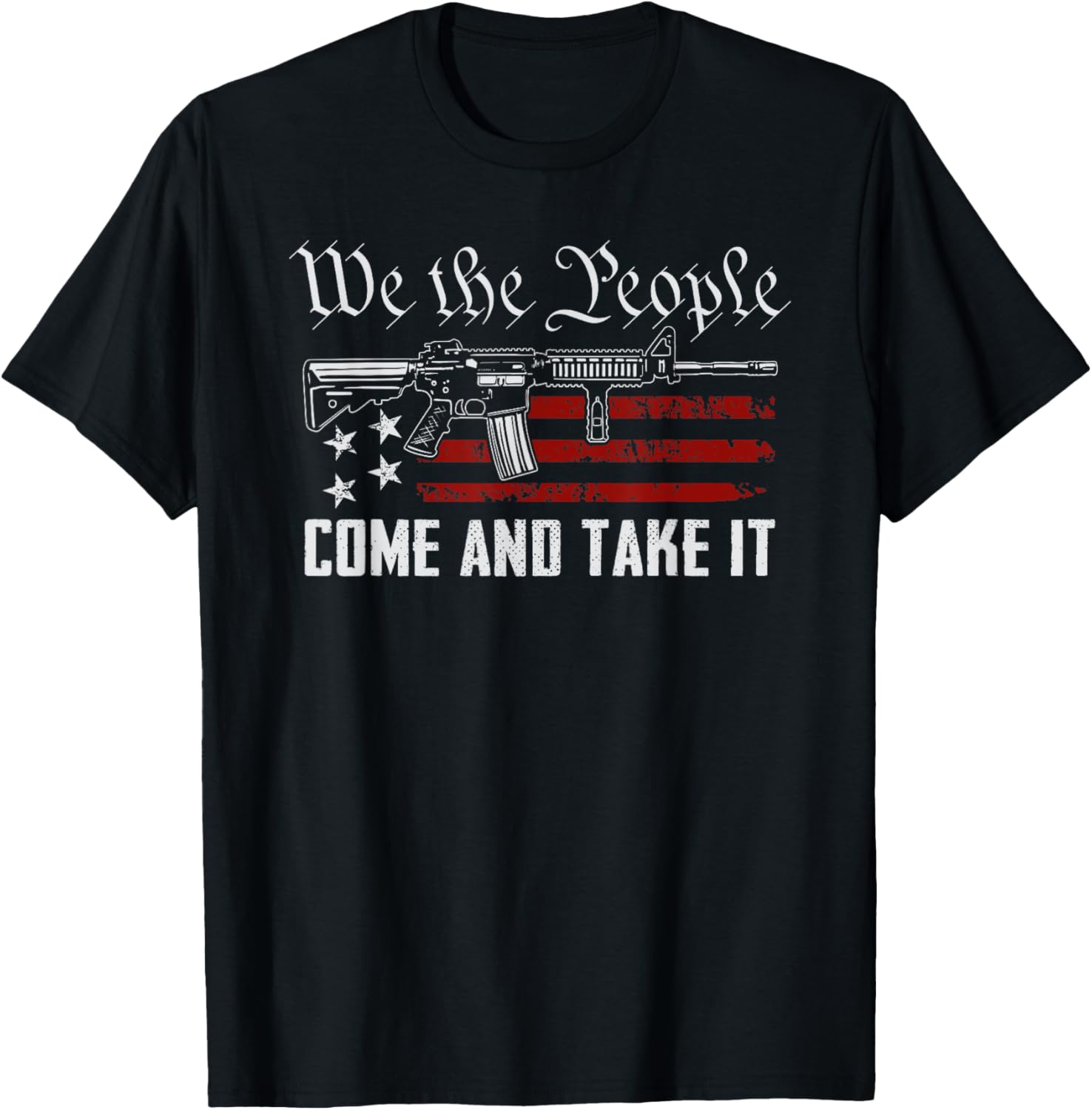 We People Come Take It Pro Guns 2Nd Amendment Gun