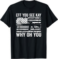 Eff You See Kay Why Oh You Hidden Message Funny Gun Flag