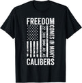 Freedom Comes In Many Calibers Usa Flag Funny Pro Gun