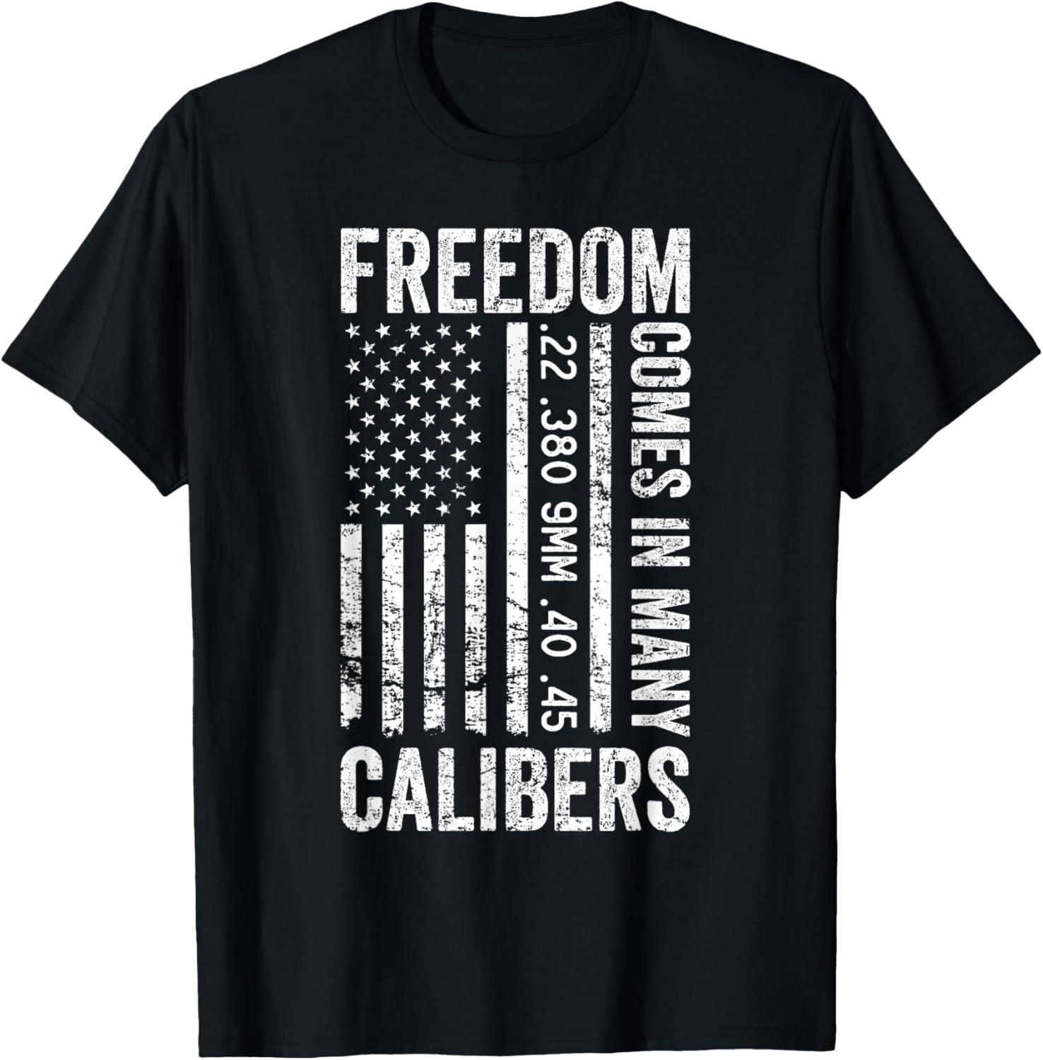 Freedom Comes In Many Calibers Usa Flag Funny Pro Gun