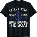 Sorry What I Said While Docking Boat Sailing