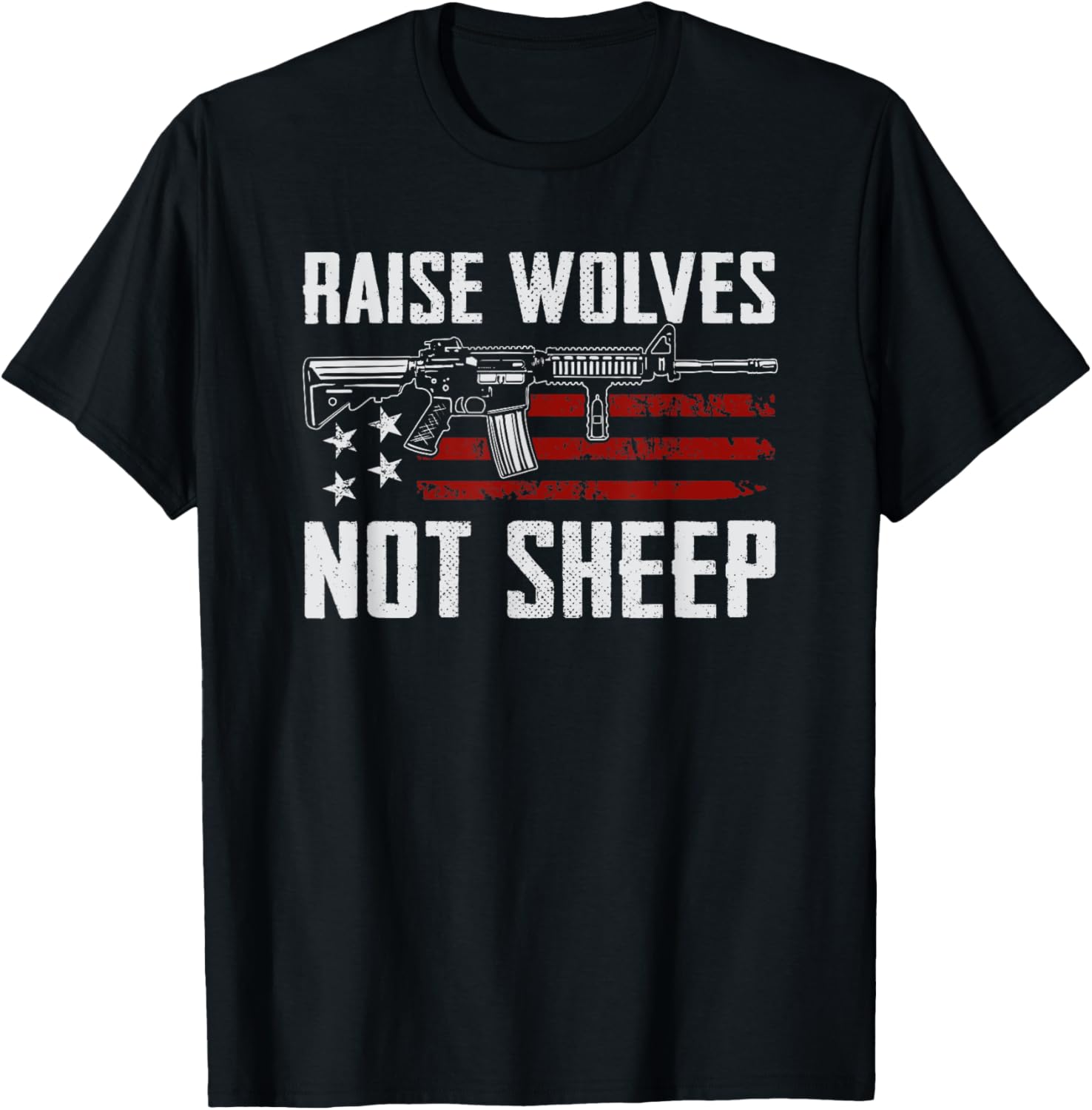 Raise Wolves Not Sheep Patriotic Ar15 Gun Funny Parenting T Shirt Women
