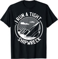 I Run A Tight Shipwreck Boat Funny Sarcastic