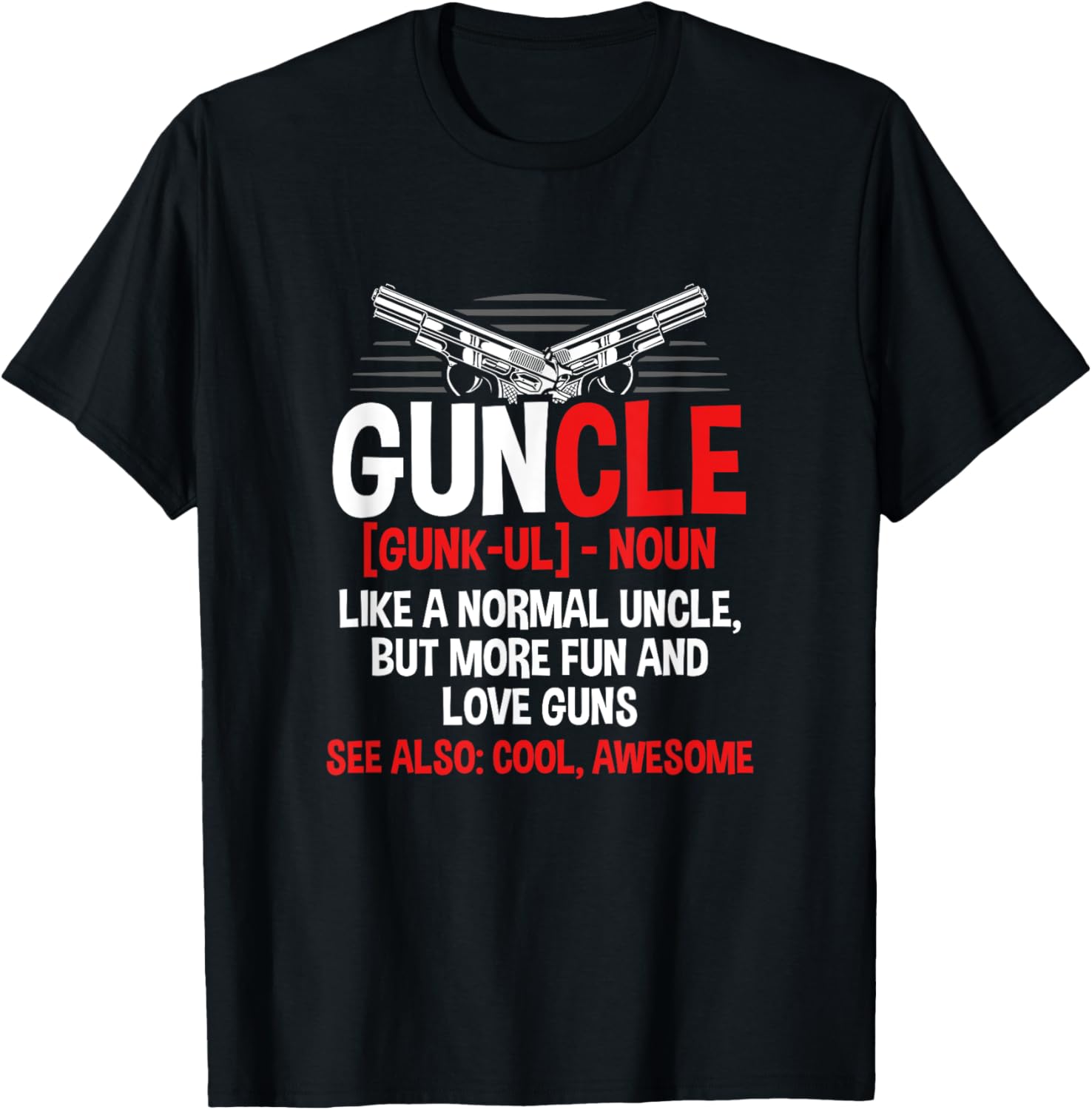 2Nd Amendment Men Guncle Like A Normal Uncle Comical Gun Loving Uncle