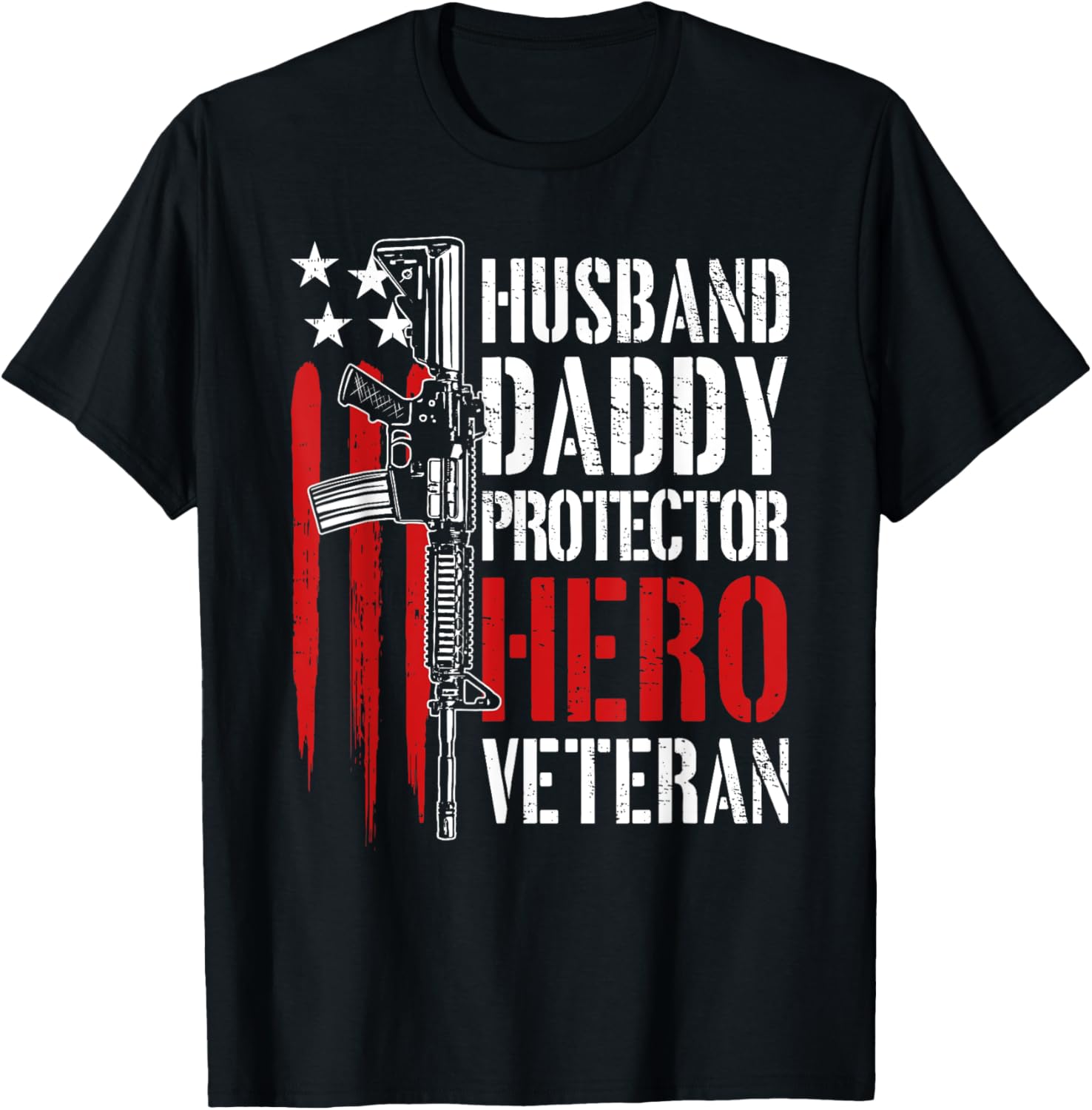 Husband Daddy Protector Hero Veteran Gun Lovers Fathers Day