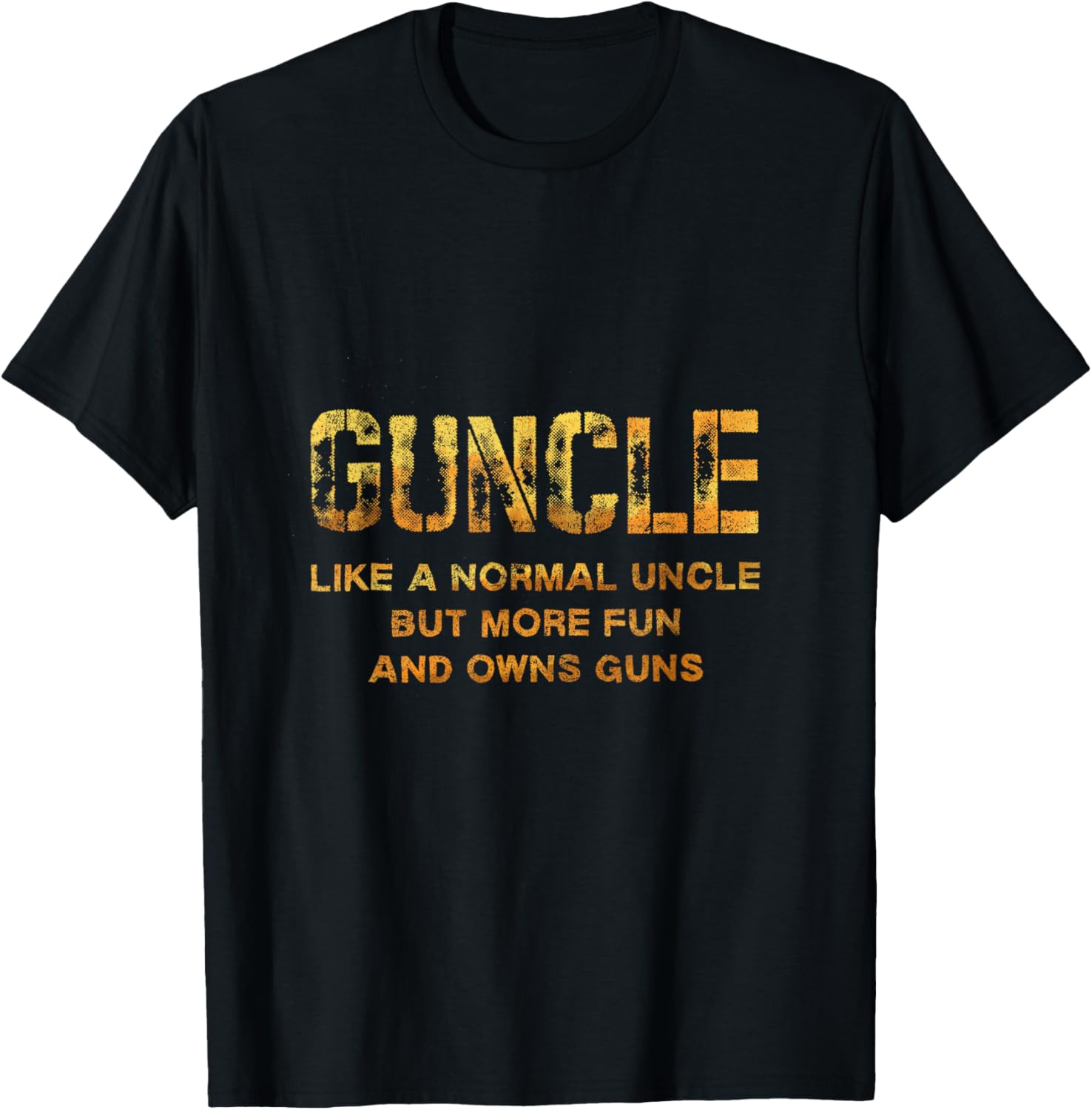Guncle Like A Normal Uncle Comical Gun Loving Uncle