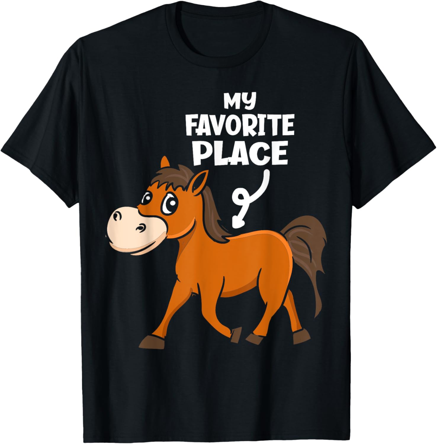 My Favorite Place Funny Horse Lover