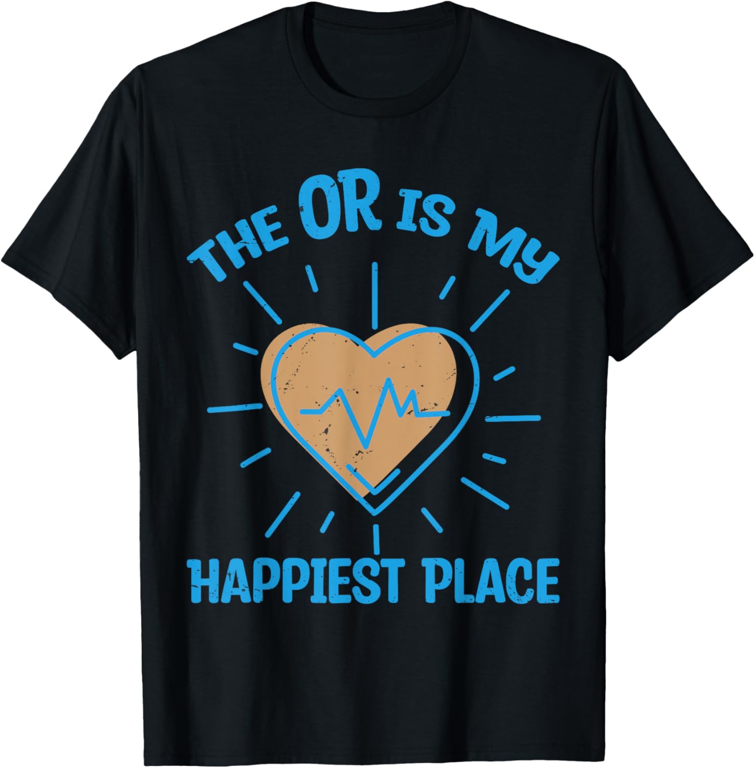 The OR Is My Happiest Place - Surgery Doctor - Ward Nurse