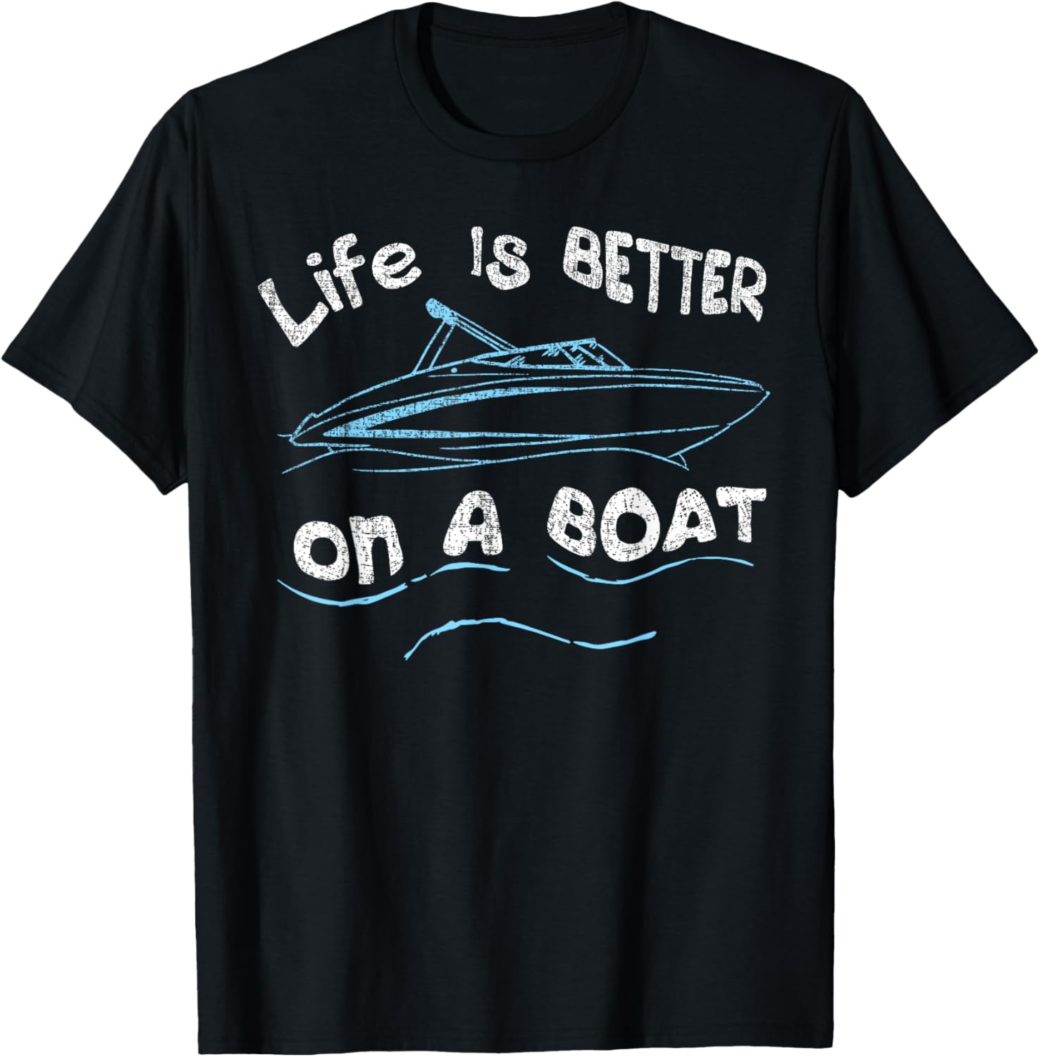 Life Is Better On A Boat Captain Boater