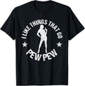 I Like Things That Go Pew Women Gun Enthusiast