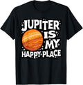 Astronomy Astronomer Science Jupiter is My Happy Place Funny