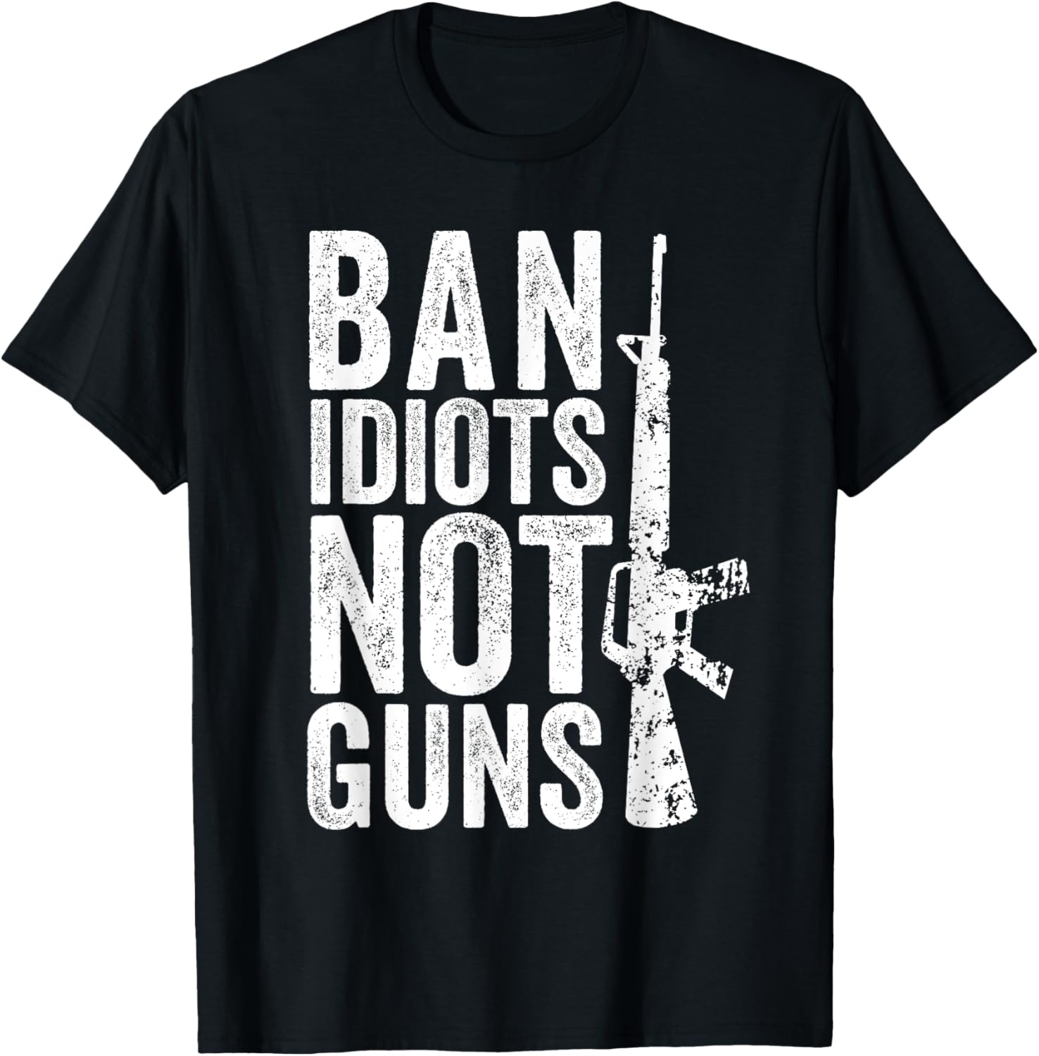 Gun Lover T Shirt Ban Idiots Not Guns 2Nd Amendment