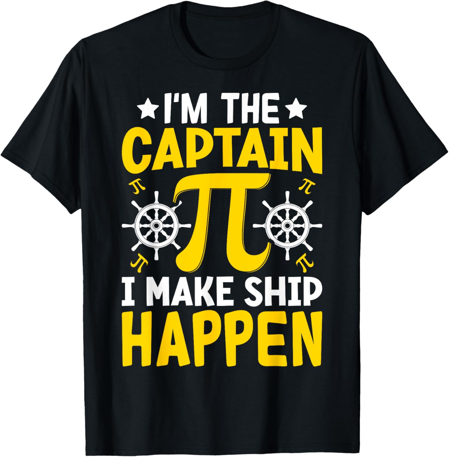 I M Captain I Make Ship Happen Boating