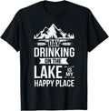Day Drinking On The Lake Is My Happy Place Lake Lover Girls