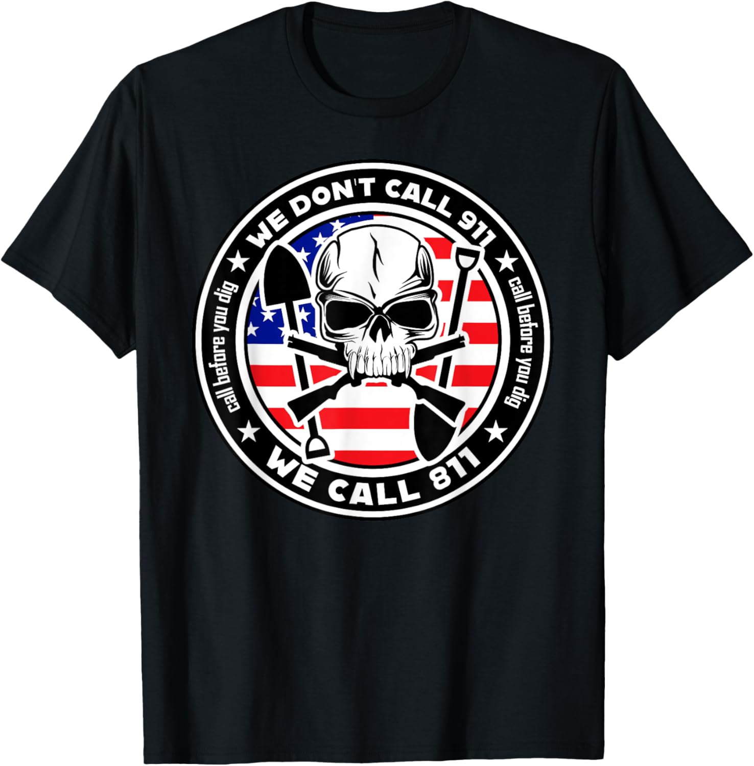 We Call 811 Before We Dig Not 911 2Nd Amendment Wear