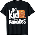 This Kid Loves Pancakes Pancake Lover Pancake Maker Syrup