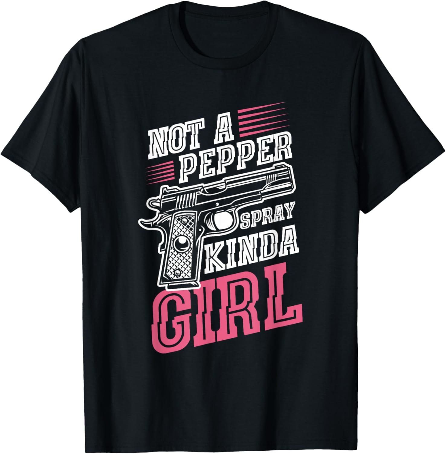 Not A Pepper Spray Kinda Girl Gun Shirt Women 2Nd Amendment