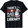 Librarian There's Snow Place Like The Library Xmas Womens