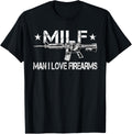 Milf Man I Love Firearms Pro Gun Owners Rights